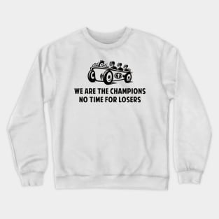 We are the champions Crewneck Sweatshirt